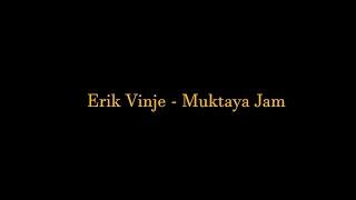 Erik Vinje - Muktaya Jam (Erik Vinje Masterkonsert)