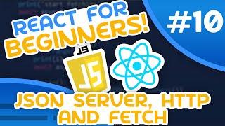 React for Beginners #10 - JSON Server, HTTP & Fetch