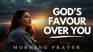 Praying for God’s Favor, Grace, and Protection Today | Morning Prayer Before You Start Your Day