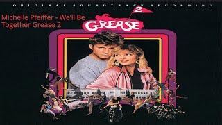 Michelle Pfeiffer, Maxwell Caulfield - We'll Be Together - Grease 2  (1982)