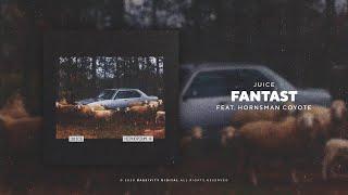 Juice - Fantast (feat. Hornsman Coyote)