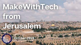 MakeWithTech from Jerusalem