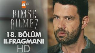 Kimse Bilmez 18. Bölüm 2. Fragmanı