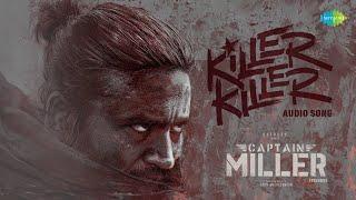 Killer Killer - Audio Song | Captain Miller (Telugu) | Dhanush | GV Prakash | Arun Matheswaran | SJF