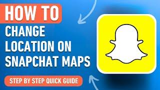 How to Change Location on Snapchat Maps [2024] Easy Tutorial