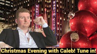 Live #843 - Christmas Evening with Caleb! Tune in!