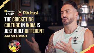 The cricketing culture in India is just built different: Faf du Plessis | RCB Podcast