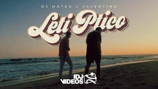 DJ MATEO X VALENTINO - LETI PTICO (OFFICIAL VIDEO)