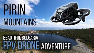 DJI Avata Video Pirin Mountains Drone Video featuring The Answer by The Ambientalist