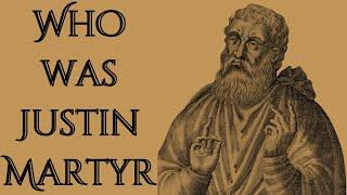 Who was Justin Martyr