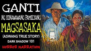 GANTI NG KINAWAWANG PAMILYANG MAGSASAKA (Aswang True Story)