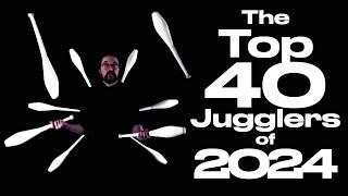 The Top 40 Jugglers of 2024 - Full Countdown!!!