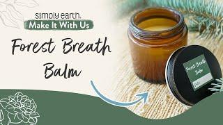 Forest Breath Balm: A Natural Vapor Rub Recipe