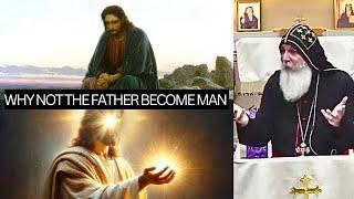 WHY JESUS BECOME A MAN WHY NOT THE FATHER? | Bishop Mar mari