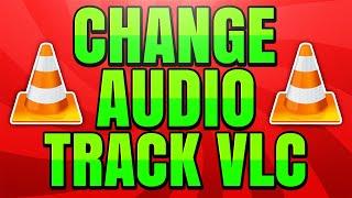 How to Change Audio Track in VLC Media Player (Add External Audio Tracks to Video)