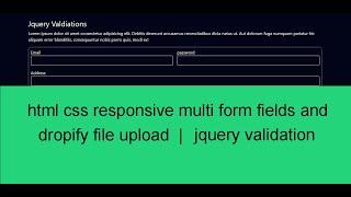 HTML CSS responsive multi form fields and dropify file upload jquery validation