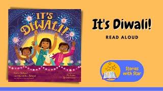 Read Aloud: It's Diwali! by Kabir Sehgal and Surishtha Sehgal | Stories with Star