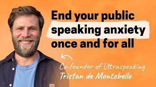 Why most public speaking advice is wrong—and how to finally overcome anxiety | Tristan de Montebello