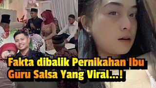 Fakta dibalik Pernikahan Ibu Guru Salsa Yang Viral…!