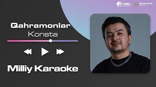 Konsta - Qahramonlar | Milliy Karaoke