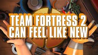 Making TF2 Feel BRAND NEW