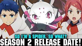 SO I'M A SPIDER, SO WHAT? SEASON 2 RELEASE DATE - [Situation] - Kumo Desu Ga Nani Ka Season 2!