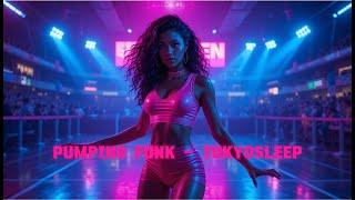 PUMPING FUNK - TOKYOSLEEP