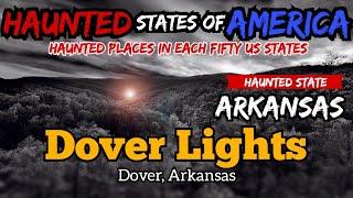 Dover Lights Phenomenon: Arkansas' Spooky Attraction