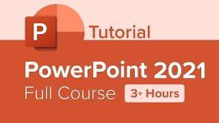 PowerPoint 2021 Full Course Tutorial (3+ Hours)