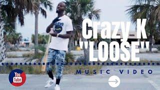 Crazy K - Loose (Music Video)