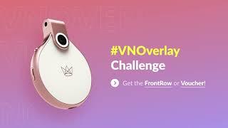 Post Your VN Overlay Videos to Instagram/Youtube/TikTok With #VNOverlay to Get FrontRow or Voucher!