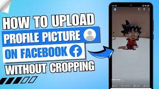 How to Upload Profile Picture on Facebook without Cropping  | Make Full Picture Fit on Facebook