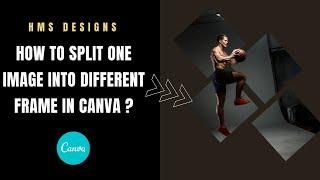 How to Split one image into different frames in Canva ?