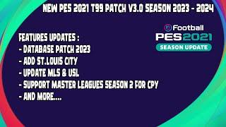 NEW PES 2021 T99 PATCH V3.0 SEASON 2023 - 2024 || PES 2021 || REVIEWS GAMEPLAY