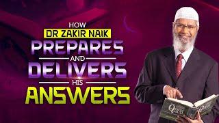 How Dr Zakir Naik Prepares and Delivers his Answers