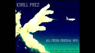 Kirill Prez - All Fresh (Original)