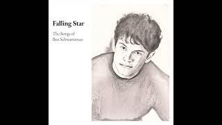 [FULL ALBUM] Falling Star: The Songs of Ben Schwartzman