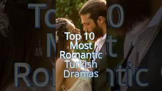 Top 10 Most Romantic Turkish Dramas You Must Watch!#viralcontent #turkishdrama
