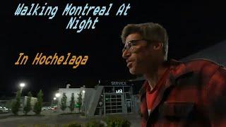 6 13 25 WALKING MONTREAL AT NIGHT IN HOCHELAGA BOROUGH