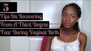 5 Tips On Recovering From A 3rd Degree Tear During Vaginal Birth