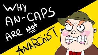 Why Anarcho-Capitalists Aren't Anarchists!