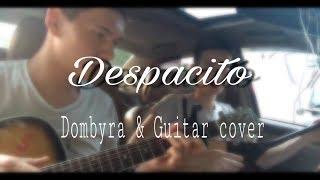Despacito - Luis Fonsi (Dombyra & Guitar cover)