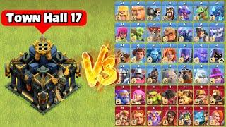 Town Hall 17 vs Every 1 Max Troop - Clash of Clans