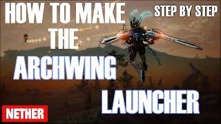 Warframe - Tutorial - How To Gather & Create the ArchWing Launcher (Step by Step)