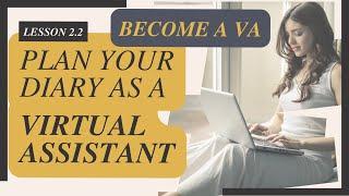 Lesson 2.2 - How to plan your diary as a Virtual Assistant