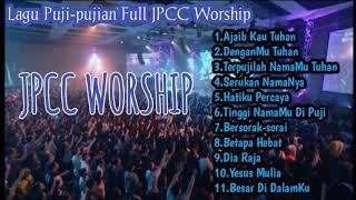 Lagu Rohani JPCC WORSHIP FULL ( Puji-pujian )