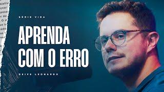 Aprenda com o erro | Deive Leonardo