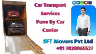 Car Transport Services Pune|Car Carriers Services Pune|Car Transportation Pune|SFT Movers Pvt Ltd|