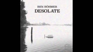 Ben Böhmer - Desolate (Original Mix)