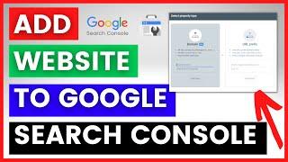 How To Add A Website To Google Search Console? [in 2024]